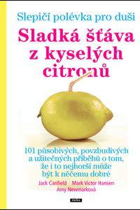 Slepičí polévka pro duši - Sladká šťáva z kyselých citronů 