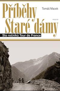 Příběhy Staré dámy - Sto ročníků Tour de France