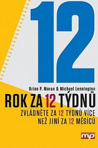 Rok za 12 týdnů - Zvládněte za 12 týdnů více než jiní za 12 měsíců