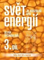 Svět je kouzelná hra energií 3. díl