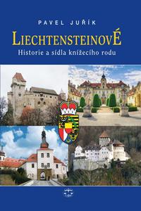 Liechtensteinové - Historie a sídla knížecího rodu 