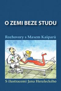 O zemi beze studu - Rozhovory s Maxem Kašparů 