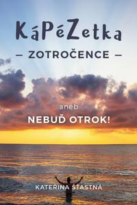 Kápézetka zotročence aneb Nebuď otrok!