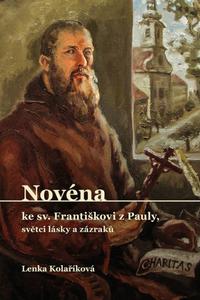 Novéna ke sv. Františkovi z Pauly, světci lásky a zázraků