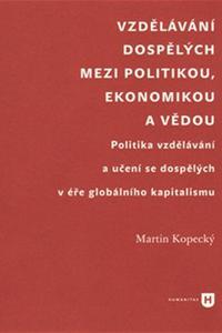 Vzdělávání dospělých mezi politikou, ekonomikou a vědou