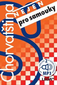 Chorvatština nejen pro samouky (2x Audio na CD, 1x kniha)