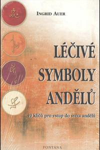 Léčivé symboly andělů - 49 klíčů pro vstup do světa andělů