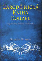 Čarodějnická kniha kouzel - Magické triky, lektvary a zaklínadla