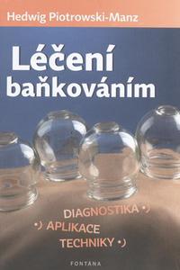 Léčení baňkováním - Diagnostika, aplikace, techniky