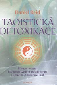 Taoistická detoxikace - Přirozená cesta, jak očistit své tělo, posílit zdraví a dosáhnout dlouhověko