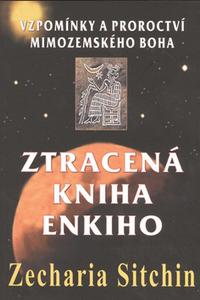 Ztracená kniha Enkiho - Vzpomínky a proroctví mimozemského boha 