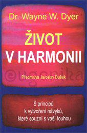 Život v harmonii - 9 principů k vytvoření návyků, které souzní s vaší touhou