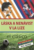 Láska a nenávist v La Lize - Barcelona vs. Real Madrid