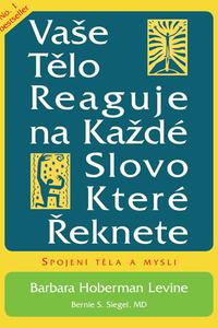 Vaše tělo reaguje na každé slovo, které řeknete