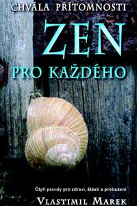 Zen pro každého - Chvála přítomnosti              