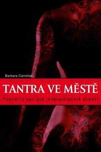 Tantra ve městě - Posvátný sex pro jednadvacáté století