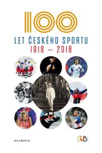 Sto let českého sportu 1918 - 2018