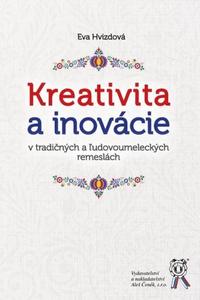 Kreativita a inovácie v tradičných a ľudovoumeleckých remeslách