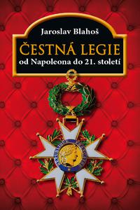 Čestná legie - Od Napoleona do 21. století