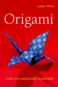 Origami - Lekce pro začátečníky a pokročilé