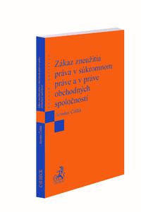 Zákaz zneužitia práva v súkromnom práve a v práve obchodných spoločností