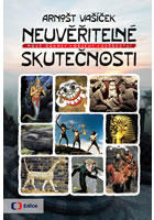 Neuvěřitelné skutečnosti