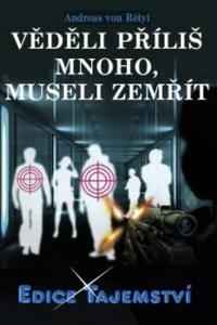 Věděli příliš mnoho,museli zemřít