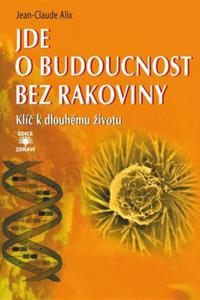 Jde o budoucnost bez rakoviny - Klíč k dlouhému životu