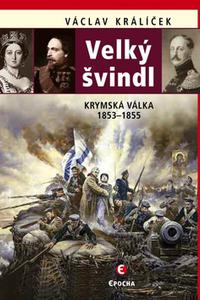 Velký švindl - Krymská válka 1853-1855 