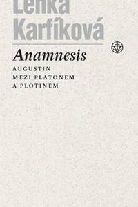 Anamnesis - Augustin mezi Platonem a Plotinem 