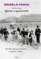 Zmizelá Praha - Sporty a sportoviště 