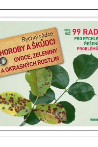 Choroby a škůdci ovoce, zeleniny a okrasných rostlin - Rychlý rádce