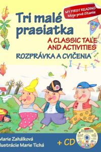 Tri malé prasiatka - Rozprávka a cvičenia + CD / A classic Tale and activities