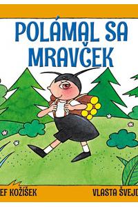 Polámal sa mravček