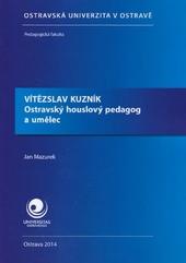 Vítězslav Kuzník - Ostravský houslový pedagog a umělec