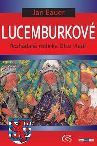 Lucemburkové aneb Rozhádaná rodinka Otce vlasti