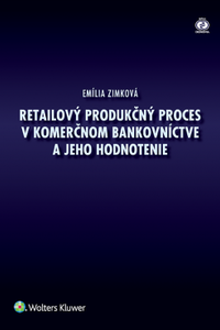 Retailový produkčný proces v bankovníctve a jeho hodnotenie   