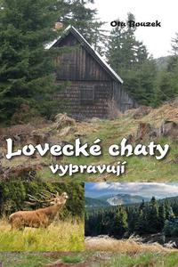 Lovecké chaty vypravují