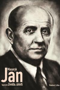 Jan Masaryk - Tajemství života a smrti