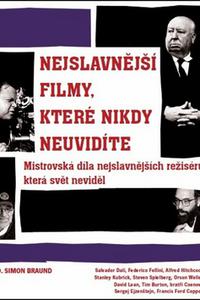 Nejslavnější filmy, které nikdy neuvidíte