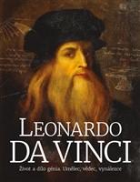 Leonardo da Vinci: Život a dílo génia. Umělec, vědec