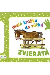 Zvieratá - Malá knižka do rúčky