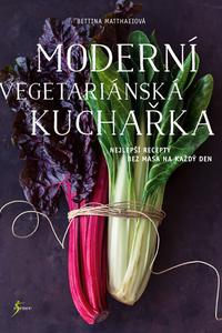 Moderní vegetariánská kuchařka