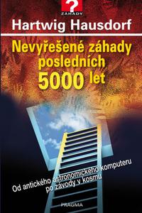 Nevyřešené záhady posledních 5000 let