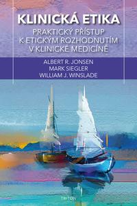 Klinická etika - Praktický přístup k etickým rozhodnutím v klinické medicíně