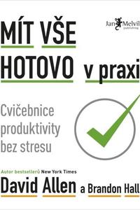 Mít vše hotovo v praxi