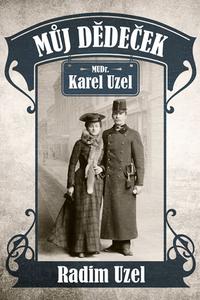 Můj dědeček MUDr. Karel Uzel