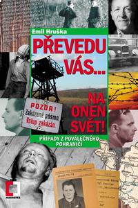 Převedu vás... Na onen svět! - Případy z poválečného pohraničí