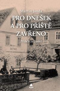 Pro dnešek a pro příště zavřeno