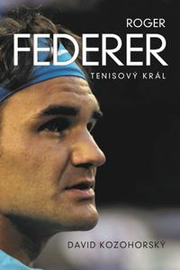 Roger Federer: tenisový král